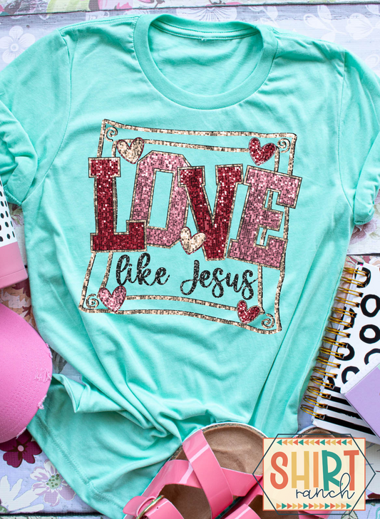 Love Like Jesus - Valentine's Tee