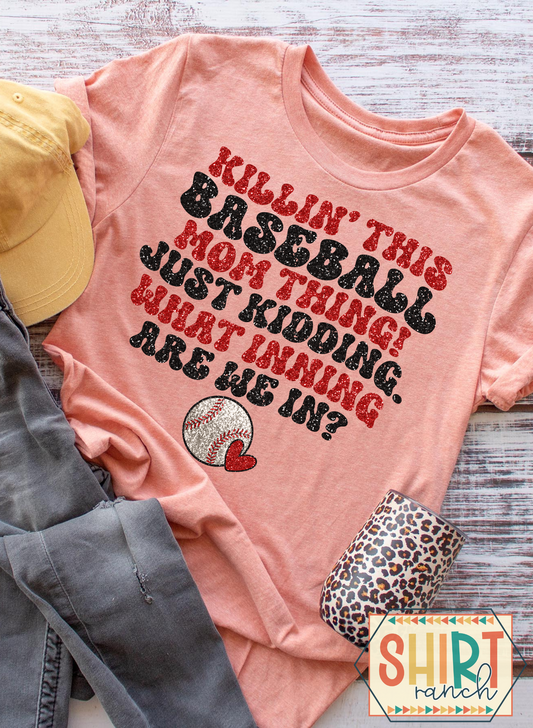 Killin This Baseball Mom Thing - Baseball Tee